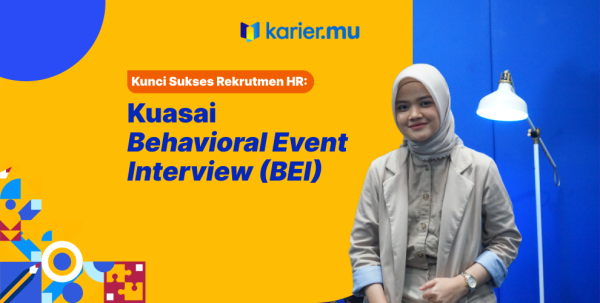 Mengenal Behavioral Event Interview BEI Strategi Rekrutmen Untuk HR