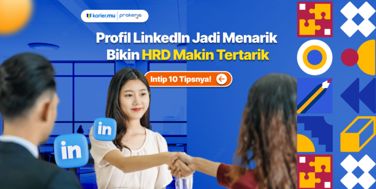 10 Cara Mudah Untuk Membuat Profil LinkedIn Yang Menarik Dan Dilirik ...