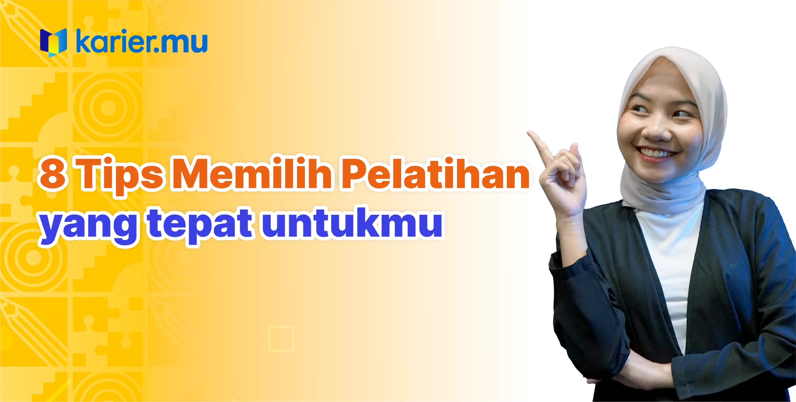 8 Tips Memilih Pelatihan yang tepat untukmu