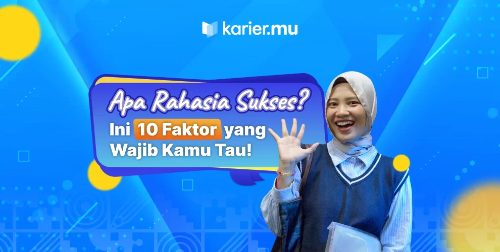 Apa rahasia sukses? ini 10 faktor yang wajib kamu tau!