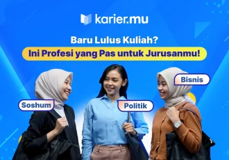 Baru lulus kuliah? ini profesi yang pas untuk jurusanmu!