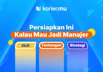 Persiapkan ini kalau mau jadi manajer