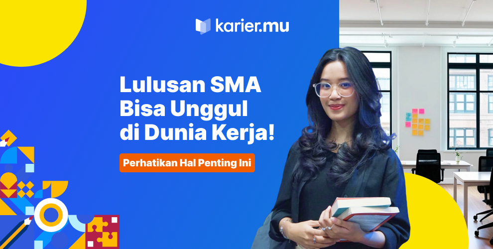 lulusan SMA bisa sukses di dunia kerja