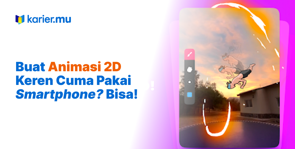 Buat animasi 2 keren cuma pakai smartphone?