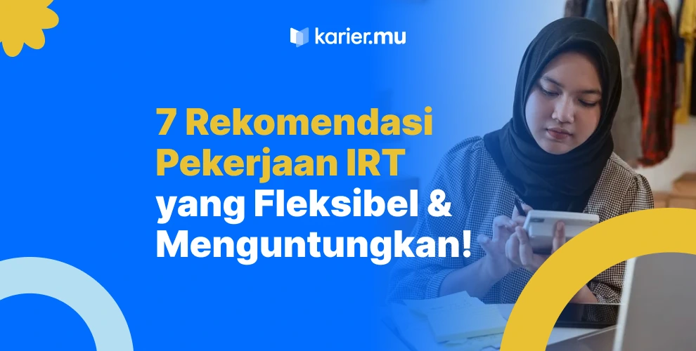 7 rekomendasi pekerjaan IRT yang flexibel & menguntungkan!