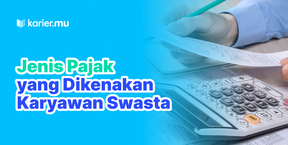 jenis pajak yang dikenakan karyawan swasta