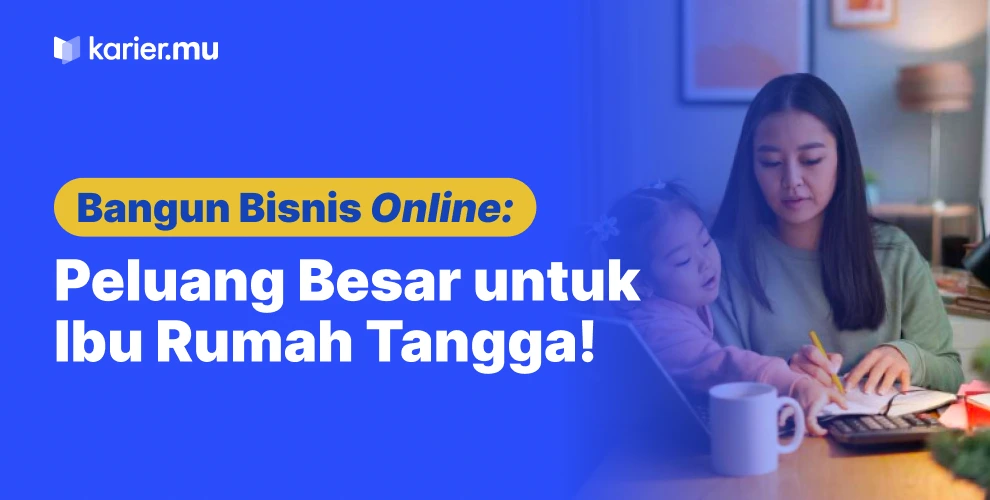 bangun bisnis online: peluang besar untuk ibu rumah tangga!