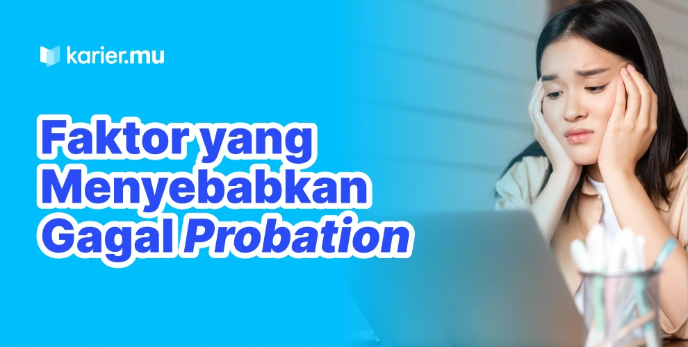 faktor yang menyebabkan gagal probation