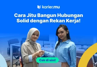 Tips dan Trik Cara Membangun Relasi dengan Rekan Kerja