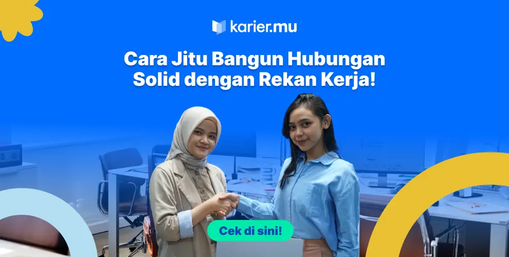 Tips dan Trik Cara Membangun Relasi dengan Rekan Kerja