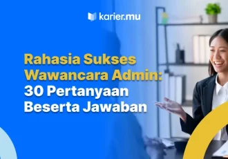 30 Pertanyaan Interview Kerja untuk Admin Beserta Jawabannya