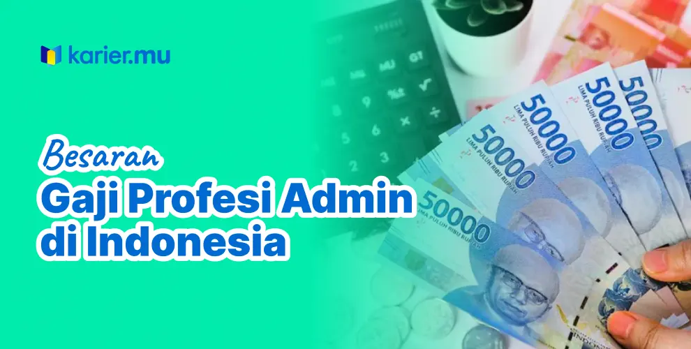 Gaji Admin Perusahaan di Indonesia